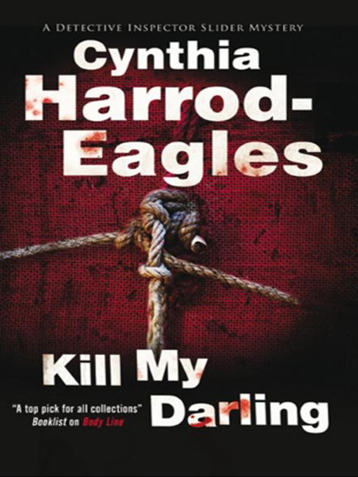 Title details for Kill My Darling by Cynthia Harrod-Eagles - Wait list